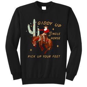 Giddy Up Jingle Horse Pick Up Your Feet Cowboy Santa Xmas Tall Sweatshirt