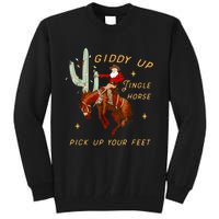 Giddy Up Jingle Horse Pick Up Your Feet Cowboy Santa Xmas Tall Sweatshirt