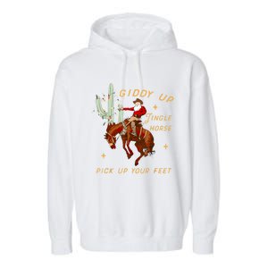 Giddy Up Jingle Horse Pick Up Your Feet Cowboy Santa Xmas Garment-Dyed Fleece Hoodie