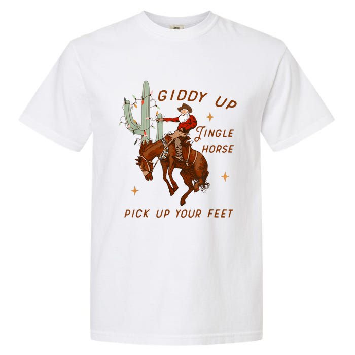 Giddy Up Jingle Horse Pick Up Your Feet Cowboy Santa Xmas Garment-Dyed Heavyweight T-Shirt