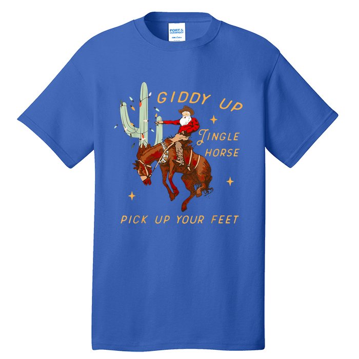 Giddy Up Jingle Horse Pick Up Your Feet Cow Santa Cactus Meaningful Gift Tall T-Shirt