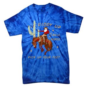 Giddy Up Jingle Horse Pick Up Your Feet Cow Santa Cactus Meaningful Gift Tie-Dye T-Shirt