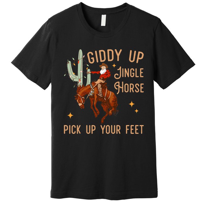 Giddy Up Jingle Horse Pick Up Your Feet Cow Premium T-Shirt