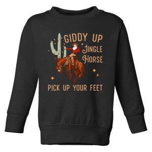 Giddy Up Jingle Horse Pick Up Your Feet Cow Santa Xmas Toddler Sweatshirt