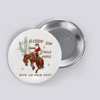 Giddy Up Jingle Horse Pick Up Your Feet Western Christmas Santa Button