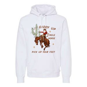 Giddy Up Jingle Horse Pick Up Your Feet Western Christmas Santa Premium Hoodie