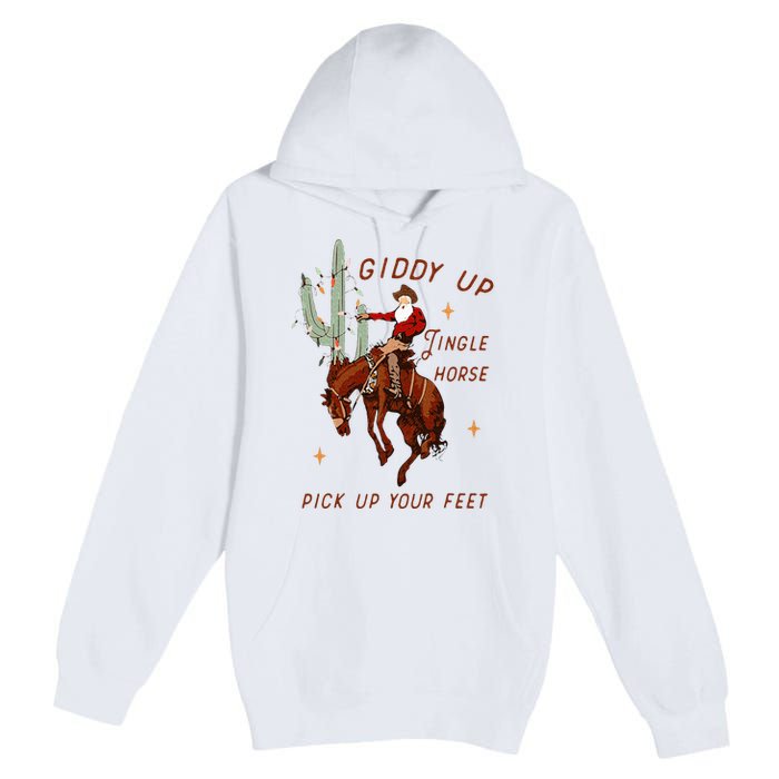 Giddy Up Jingle Horse Pick Up Your Feet Cowboy Santa Cactus Premium Pullover Hoodie