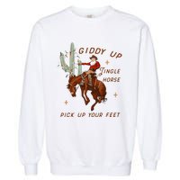 Giddy Up Jingle Horse Pick Up Your Feet Cow Garment-Dyed Sweatshirt