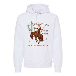 Giddy Up Jingle Horse Pick Up Your Feet Cow Premium Hoodie