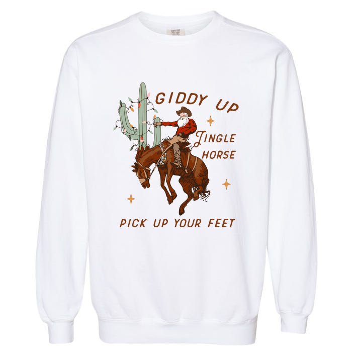 Giddy Up Jingle Horse Pick Up Your Feet Howdy Country Garment-Dyed Sweatshirt