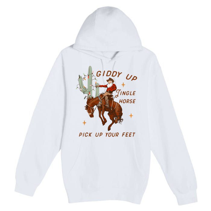 Giddy Up Jingle Horse Pick Up Your Feet Cowboy Santa Xmas Premium Pullover Hoodie