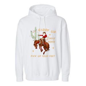 Giddy Up Jingle Horse Pick Up Your Feet Cowboy Santa Cactus Garment-Dyed Fleece Hoodie