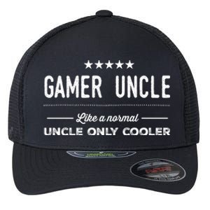 Gamer Uncle Like A Normal Uncle Only Cooler Funny Uncle Gift Flexfit Unipanel Trucker Cap