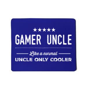 Gamer Uncle Like A Normal Uncle Only Cooler Funny Uncle Gift Mousepad