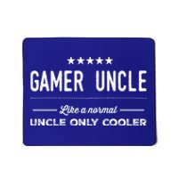 Gamer Uncle Like A Normal Uncle Only Cooler Funny Uncle Gift Mousepad