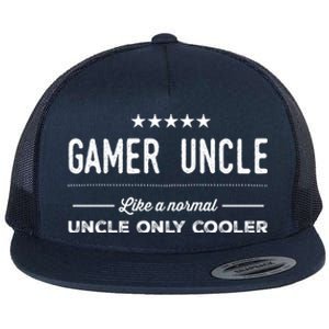 Gamer Uncle Like A Normal Uncle Only Cooler Funny Uncle Gift Flat Bill Trucker Hat