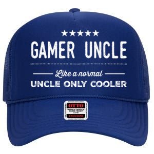 Gamer Uncle Like A Normal Uncle Only Cooler Funny Uncle Gift High Crown Mesh Back Trucker Hat