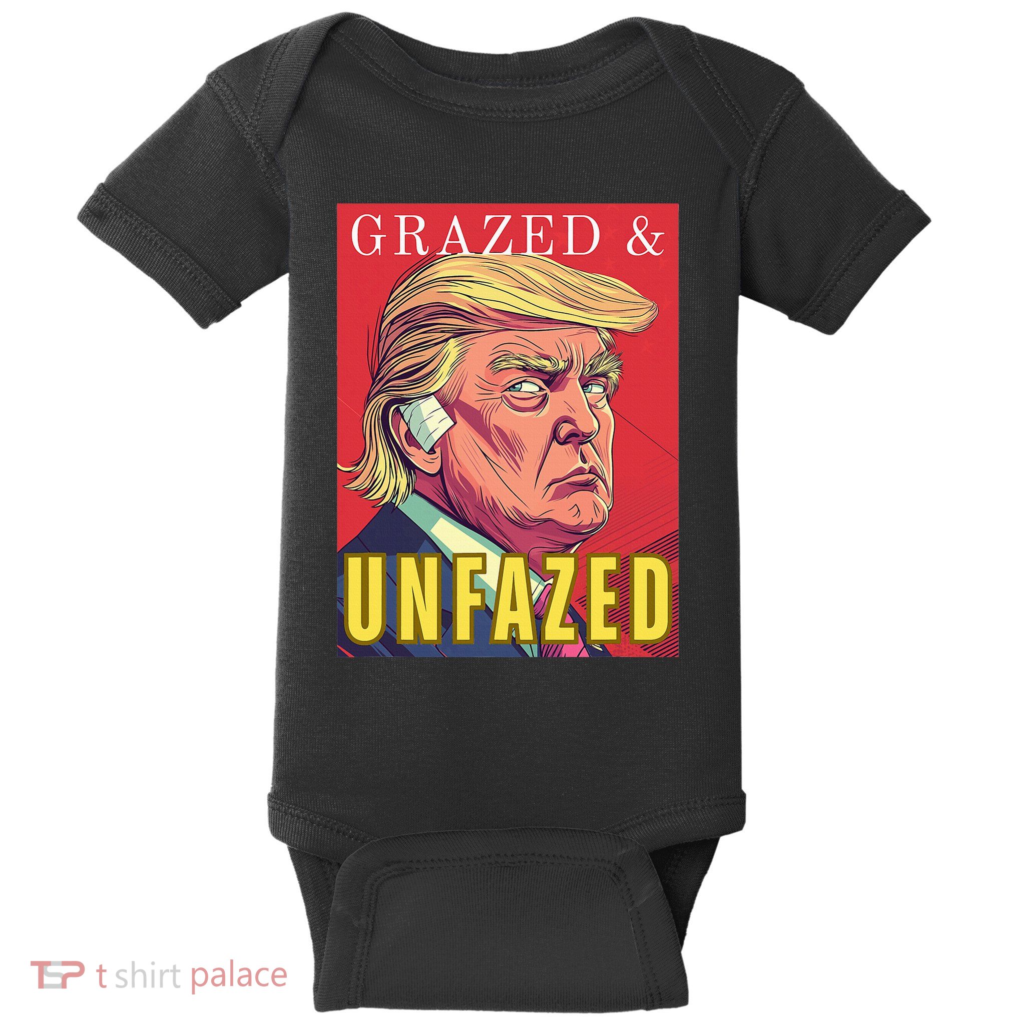 Grazed & Unfazed Not Dazed Trump 2024 Baby Bodysuit