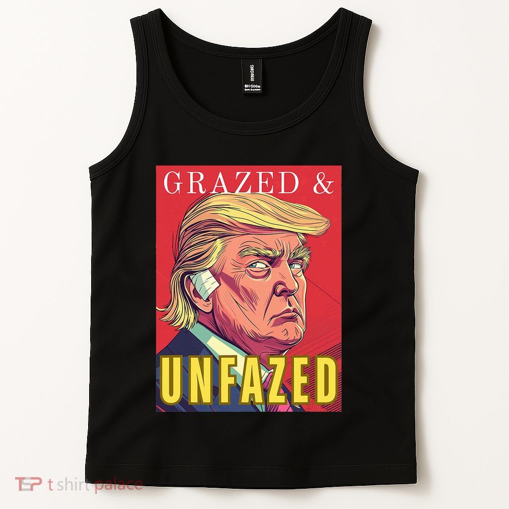 Grazed & Unfazed Not Dazed Trump 2024 Tank Top