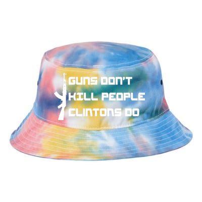 Guns Don't Kill People Clintons Do Tie Dye Newport Bucket Hat