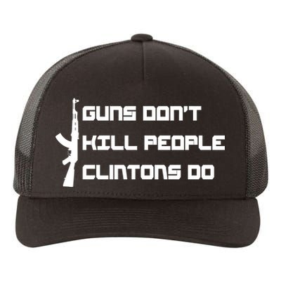 Guns Don't Kill People Clintons Do Yupoong Adult 5-Panel Trucker Hat