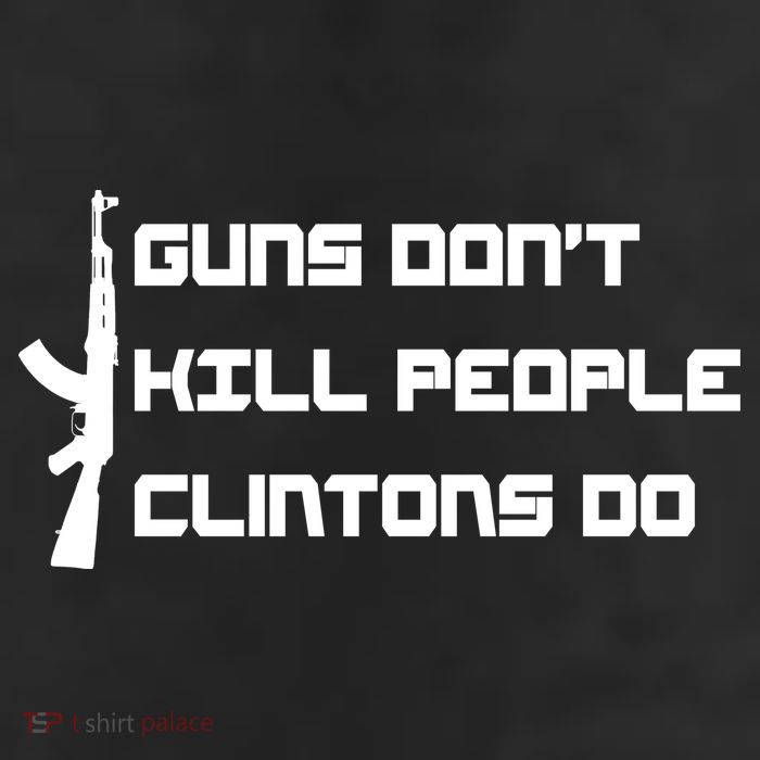 Guns Don't Kill People Clintons Do 11oz C Handle Ceramic Mug