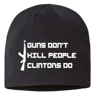 Guns Don't Kill People Clintons Do Sustainable Beanie