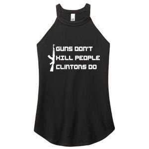 Guns Don't Kill People Clintons Do Women's Perfect Tri Rocker Tank