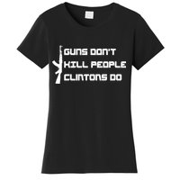 Guns Don't Kill People Clintons Do Women's T-Shirt