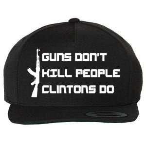 Guns Don't Kill People Clintons Do Wool Snapback Cap