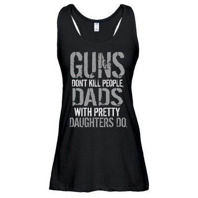 Guns Don't Kill People Dads With Pretty Daughters Kill People Ladies Essential Flowy Tank