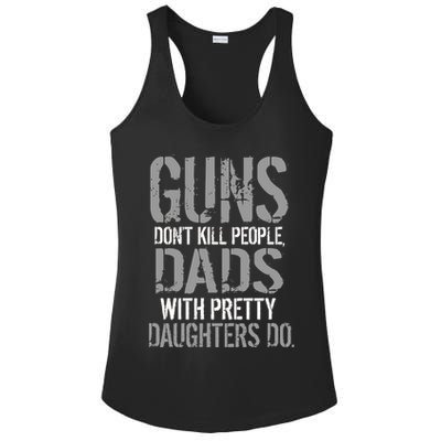 Guns Don't Kill People Dads With Pretty Daughters Kill People Ladies PosiCharge Competitor Racerback Tank