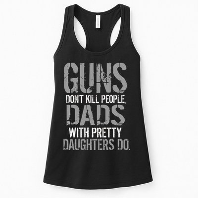 Guns Don't Kill People Dads With Pretty Daughters Kill People Womens Tank Top