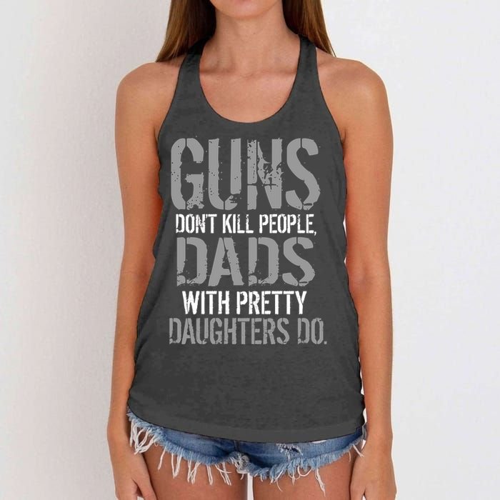 Guns Don't Kill People Dads With Pretty Daughters Kill People Women's Knotted Racerback Tank