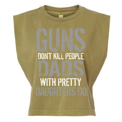 Guns Don't Kill People Dads With Pretty Daughters Kill People Garment-Dyed Women's Muscle Tee