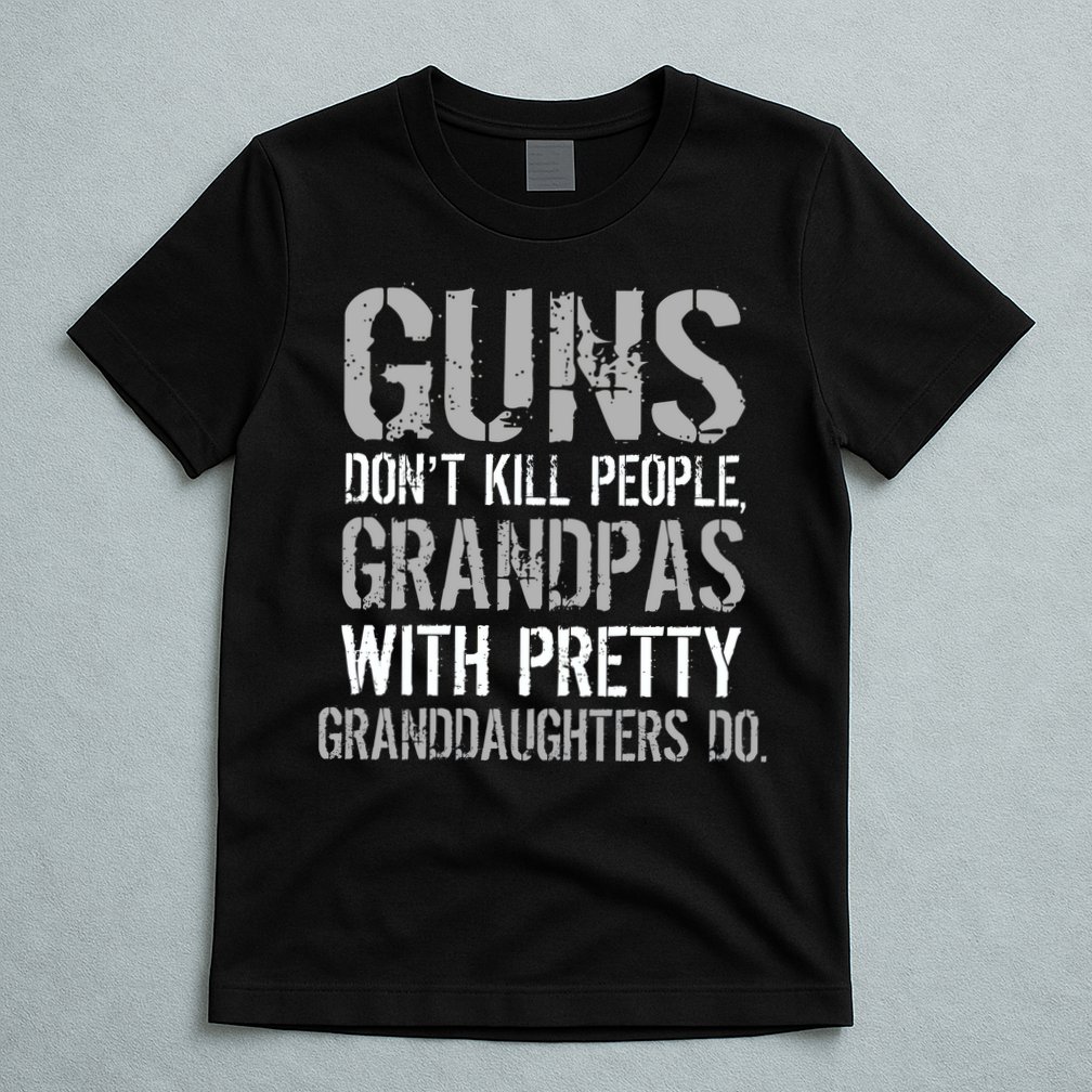 Guns Don't Kill People Grandpas Do T-Shirt