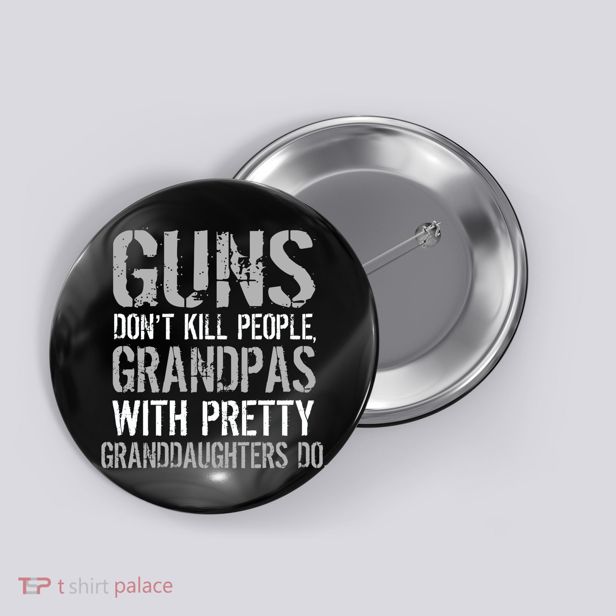 Guns Don't Kill People Grandpas Do Button