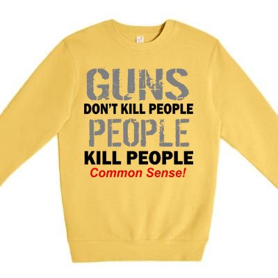 Guns Don't Kill People Kill People Premium Crewneck Sweatshirt