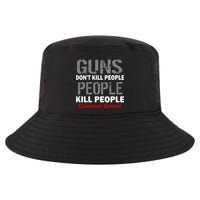 Guns Don't Kill People Kill People Cool Comfort Performance Bucket Hat