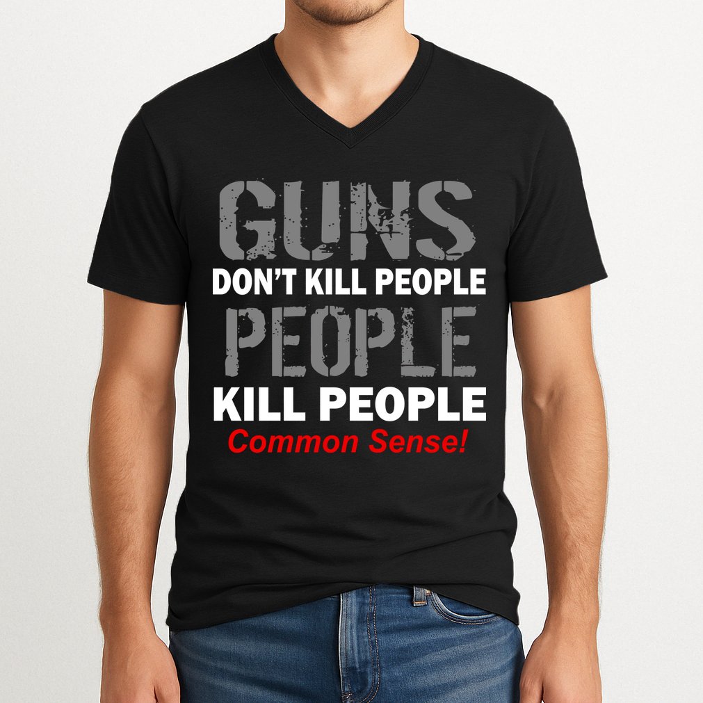 Guns Don't Kill People Kill People V-Neck T-Shirt