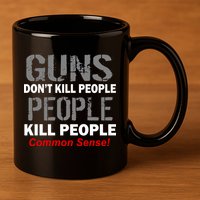 Guns Don't Kill People Kill People 11oz C Handle Ceramic Mug