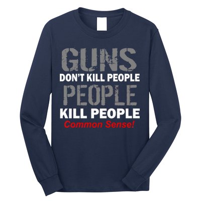 Guns Don't Kill People Kill People Long Sleeve Shirt