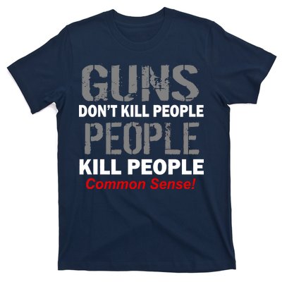 Guns Don't Kill People Kill People T-Shirt