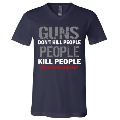 Guns Don't Kill People Kill People V-Neck T-Shirt