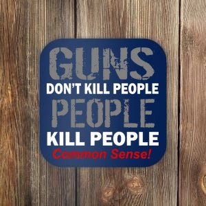 Guns Don't Kill People Kill People Coaster