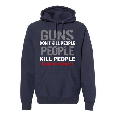 Guns Don't Kill People Kill People Premium Hoodie