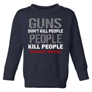 Guns Don't Kill People Kill People Toddler Sweatshirt