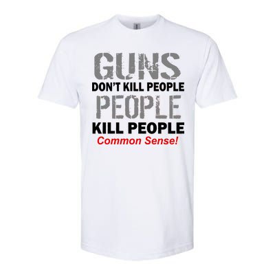 Guns Don't Kill People Kill People Softstyle® CVC T-Shirt