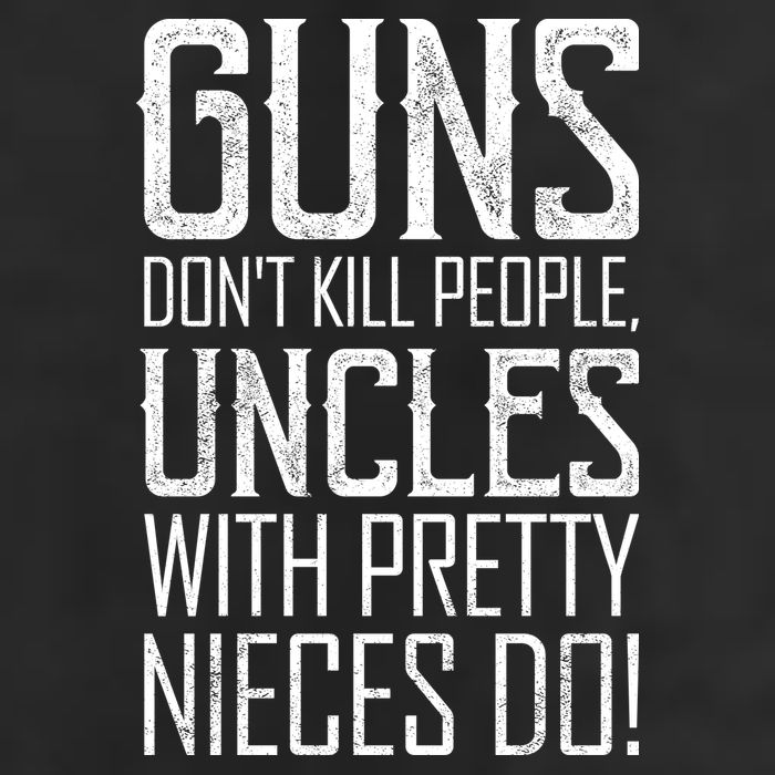 Guns Don't Kill People Uncles With Pretty Nieces Do Garment-Dyed Fleece Hoodie