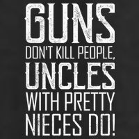Guns Don't Kill People Uncles With Pretty Nieces Do Trucker Hat